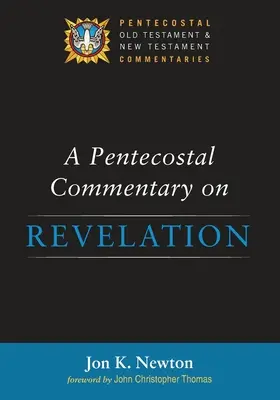 Un comentario pentecostal sobre el Apocalipsis - A Pentecostal Commentary on Revelation