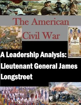 Un análisis del liderazgo: El Teniente General James Longstreet - A Leadership Analysis: Lieutenant General James Longstreet