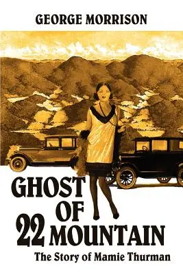 El fantasma de la montaña 22: La historia de Mamie Thurman - Ghost of 22 Mountain: The Story of Mamie Thurman