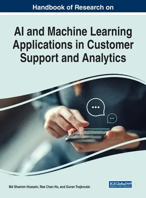 Handbook of Research on AI and Machine Learning Applications in Customer Support and Analytics (Manual de investigación sobre aplicaciones de IA y aprendizaje automático en atención al cliente y análisis) - Handbook of Research on AI and Machine Learning Applications in Customer Support and Analytics