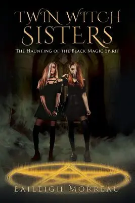 Hermanas gemelas brujas: El embrujo del espíritu de la magia negra - Twin Witch Sisters: The Haunting of the Black Magic Spirit