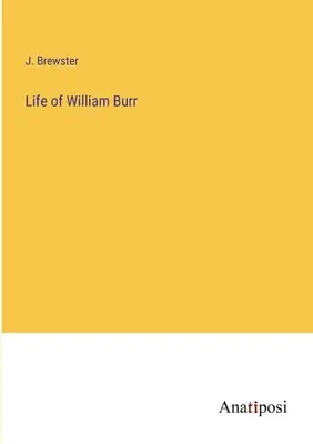Vida de William Burr - Life of William Burr