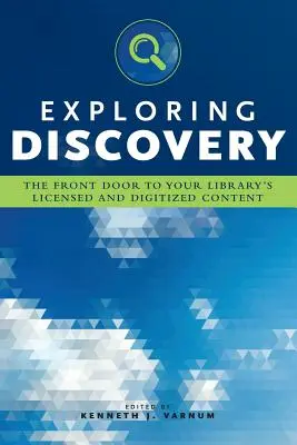 Explorando el descubrimiento: La puerta de entrada a los contenidos licenciados y digitalizados de su biblioteca - Exploring Discovery: The Front Door to Your Library's Licensed and Digitized Content