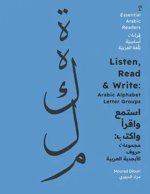 Escuchar, leer y escribir: Grupos de letras del alfabeto árabe [Essential Arabic Readers] (Lectores árabes esenciales) - Listen, Read & Write: Arabic Alphabet Letter Groups [Essential Arabic Readers]