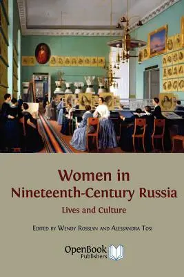 Las mujeres en la Rusia del siglo XIX: Vidas y cultura - Women in Nineteenth-Century Russia: Lives and Culture