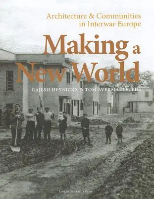 La construcción de un nuevo mundo: Arquitectura y comunidades en la Europa de entreguerras - Making a New World: Architecture & Communities in Interwar Europe