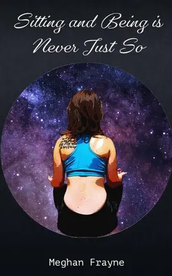 Sentarse y estar nunca es justo - Sitting and Being is Never Just So