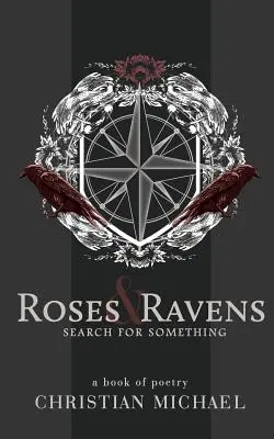 Rosas y cuervos: En busca de algo - Roses and Ravens: Search for Something