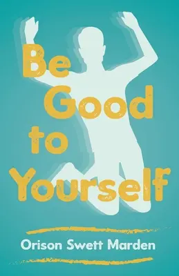 Sé bueno contigo mismo - Be Good to Yourself