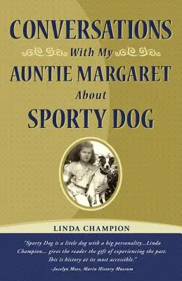 Conversaciones con mi tía Margaret sobre Sporty Dog - Conversations with My Auntie Margaret about Sporty Dog