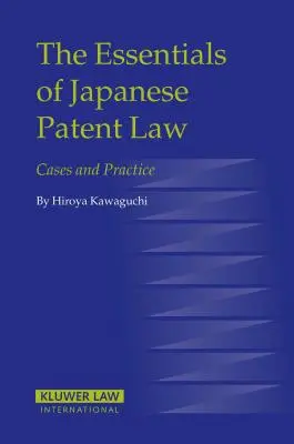 Lo esencial del Derecho japonés de patentes: Casos y práctica - The Essentials of Japanese Patent Law: Cases and Practice
