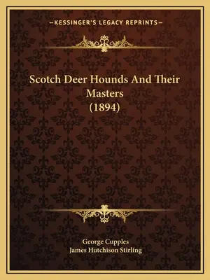 Los sabuesos escoceses y sus amos (1894) - Scotch Deer Hounds And Their Masters (1894)