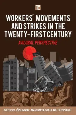 Movimientos obreros y huelgas en el siglo XXI: Una perspectiva mundial - Workers' Movements and Strikes in the Twenty-First Century: A Global Perspective