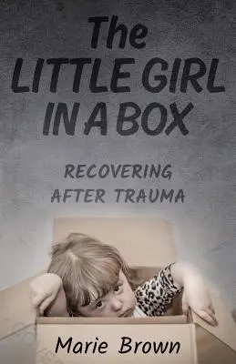 La niña en una caja: Recuperarse tras un trauma - The Little Girl in a Box: Recovering After Trauma