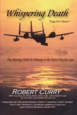 La muerte susurrante Tuag Nco Ntsoov: ...Nuestro viaje con los hmong en la guerra secreta por Laos... Lub Caij Peb Thiab Hmoob Koom Tes Ua Ntsug Rog Ntsiag - Whispering Death Tuag Nco Ntsoov: ...Our Journey with the Hmong in the Secret War for Laos . . . Lub Caij Peb Thiab Hmoob Koom Tes Ua Ntsug Rog Ntsiag