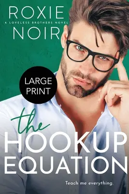 The Hookup Equation (Letra grande): Un romance entre un profesor y una estudiante - The Hookup Equation (Large Print): A Professor / Student Romance