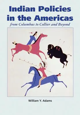 Políticas indias en América: De Colón a Collier y más allá - Indian Policies in the Americas: From Columbus to Collier and Beyond