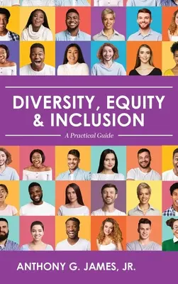 Diversidad, equidad e inclusión: Guía práctica - Diversity, Equity, and Inclusion: A Practical Guide