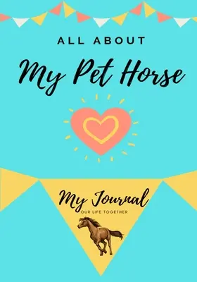 Sobre Mi Caballo Mascota: Mi diario de mascotas - About My Pet Horse: My Pet Journal