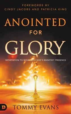 Ungidos para la gloria: Impartición para moverse con la presencia manifiesta de Dios - Anointed for Glory: Impartation to Move with God's Manifest Presence