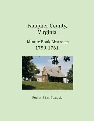 Condado de Fauquier, Virginia, Resúmenes de Libros de Actas 1759-1761 - Fauquier County, Virginia Minute Book Abstracts 1759-1761