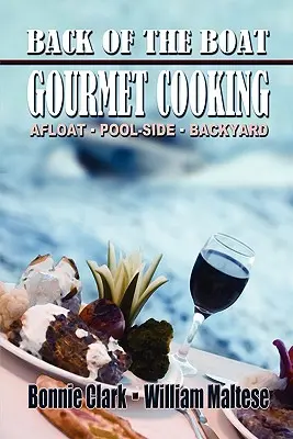 Cocina gourmet a bordo: A flote--Piscina--Patio trasero - Back of the Boat Gourmet Cooking: Afloat--Pool-Side--Backyard