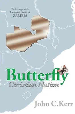 La Nación Cristiana de las Mariposas: El luminoso legado del Dr. Livingstone en Zambia - Butterfly Christian Nation: Dr. Livingstone's Luminous Legacy in Zambia