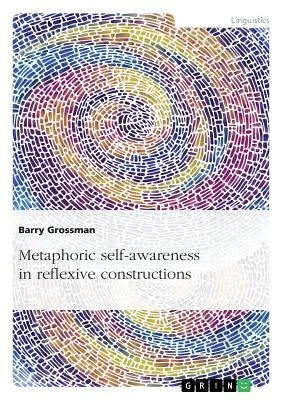 Autoconciencia metafórica en construcciones reflexivas - Metaphoric self-awareness in reflexive constructions