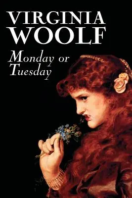 Lunes o martes de Virginia Woolf, Ficción, Clásicos, Literatura, Relatos cortos - Monday or Tuesday by Virginia Woolf, Fiction, Classics, Literary, Short Stories