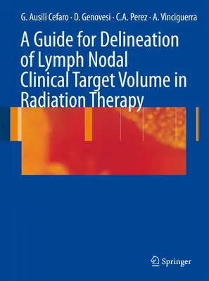 Guía para la delimitación del volumen diana clínico de los ganglios linfáticos en radioterapia - A Guide for Delineation of Lymph Nodal Clinical Target Volume in Radiation Therapy