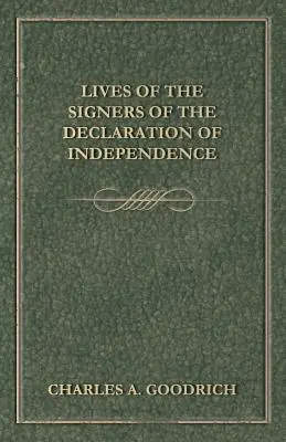 Vidas de los firmantes de la Declaración de Independencia - Lives Of The Signers Of The Declaration Of Independence