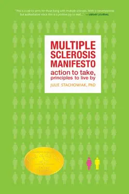 Manifiesto sobre la esclerosis múltiple: Acciones a emprender, principios para vivir - Multiple Sclerosis Manifesto: Action to Take, Principles to Live By