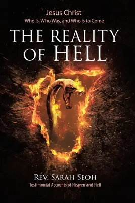 Jesucristo: Quién es, quién era y quién ha de venir: La realidad del infierno - Jesus Christ: Who Is, Who Was, and Who is to Come: The Reality of Hell