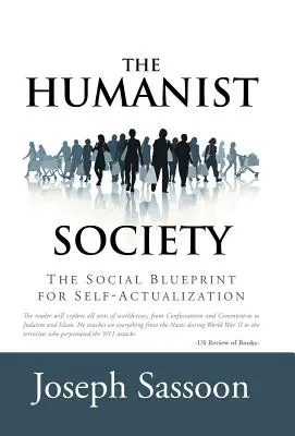 La sociedad humanista: El plan social para la autorrealización - The Humanist Society: The Social Blueprint for Self-Actualization