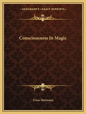 La conciencia en la magia - Consciousness In Magic