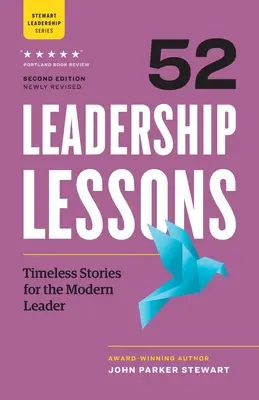 52 lecciones de liderazgo: Historias eternas para el líder moderno - 52 Leadership Lessons: Timeless Stories for the Modern Leader