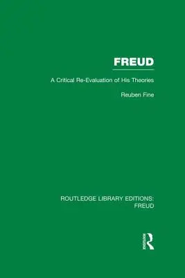 Freud (Rle: Freud): Una reevaluación crítica de sus teorías - Freud (Rle: Freud): A Critical Re-Evaluation of His Theories