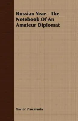 Año ruso - Cuaderno de un diplomático aficionado - Russian Year - The Notebook Of An Amateur Diplomat