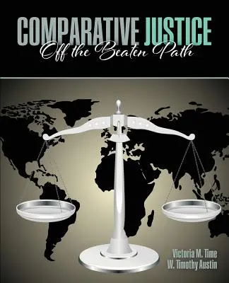 Justicia comparada: Fuera del camino trillado - Comparative Justice: Off the Beaten Path