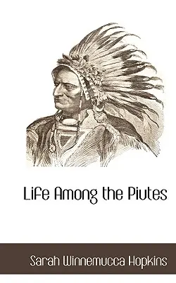 La vida entre los piutes - Life Among the Piutes