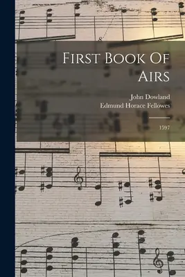 Primer libro de arias: 1597 - First Book Of Airs: 1597