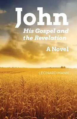 Juan: su Evangelio y el Apocalipsis - John: His Gospel And The Revelation