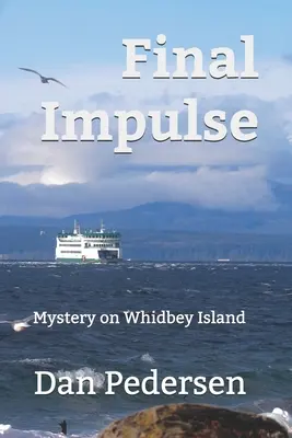 Impulso final: Misterio en la isla de Whidbey - Final Impulse: Mystery on Whidbey Island