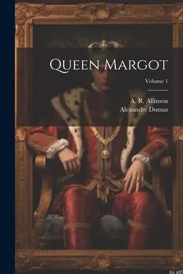Reina Margot; Volumen 1 - Queen Margot; Volume 1