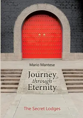 Viaje a través de la eternidad: Las Logias Secretas - Journey through Eternity: The Secret Lodges