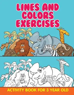Ejercicios de Líneas y Colores: Libro de actividades para niños de 3 años - Lines and Colors Exercises: Activity Book For 3 Year Old