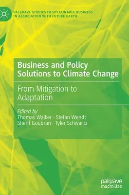 Soluciones empresariales y políticas al cambio climático: De la mitigación a la adaptación - Business and Policy Solutions to Climate Change: From Mitigation to Adaptation
