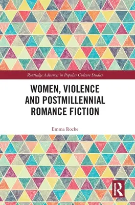 Mujeres, violencia y ficción romántica postmilenaria - Women, Violence and Postmillennial Romance Fiction