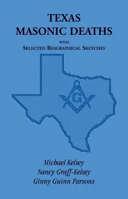 Muertes Masónicas en Texas con Bosquejos Biográficos Seleccionados - Texas Masonic Deaths with Selected Biographical Sketches