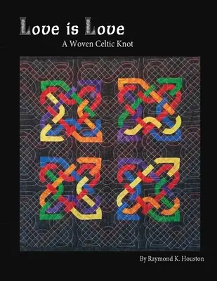 El amor es el amor: Un nudo celta - Love is Love: A Woven Celtic Knot